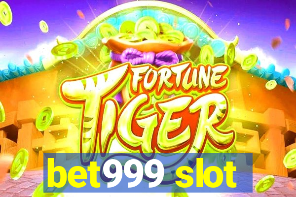 bet999 slot