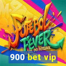 900 bet vip