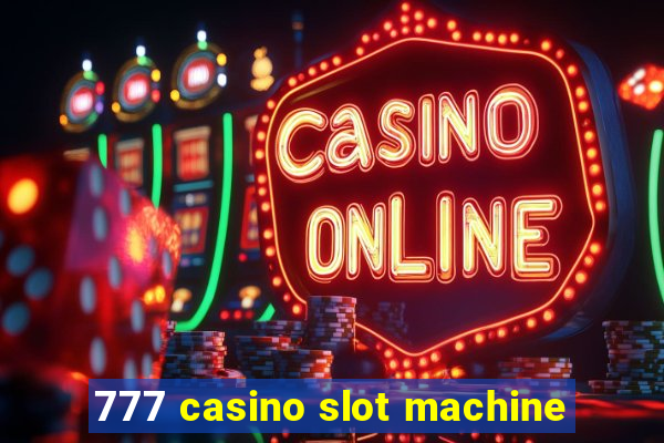 777 casino slot machine