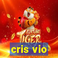 cris vio