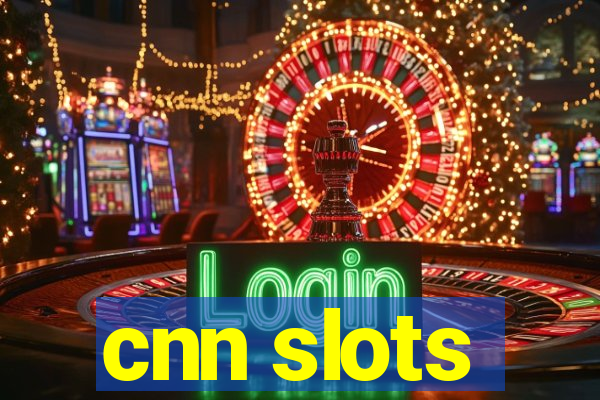 cnn slots