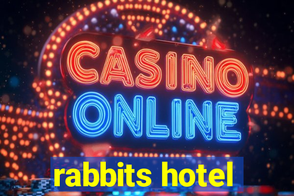 rabbits hotel