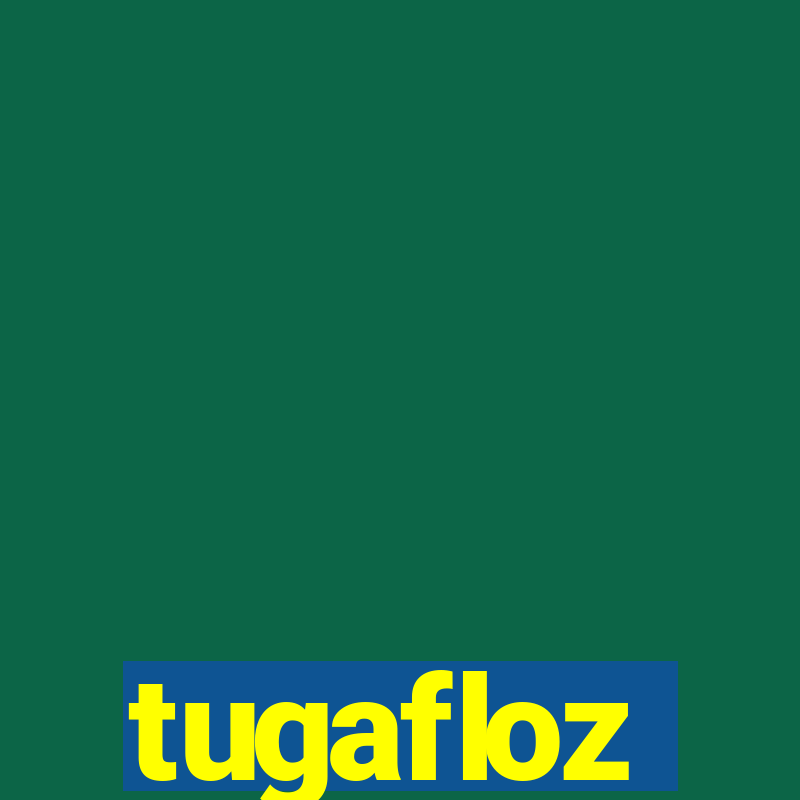 tugafloz