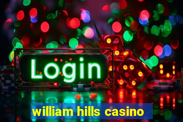 william hills casino