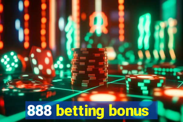 888 betting bonus