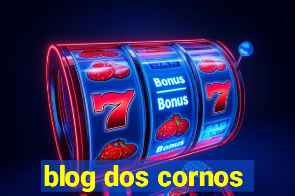 blog dos cornos