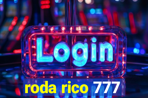 roda rico 777