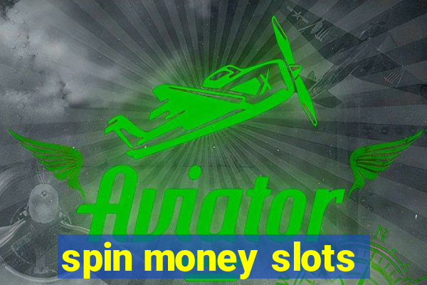 spin money slots