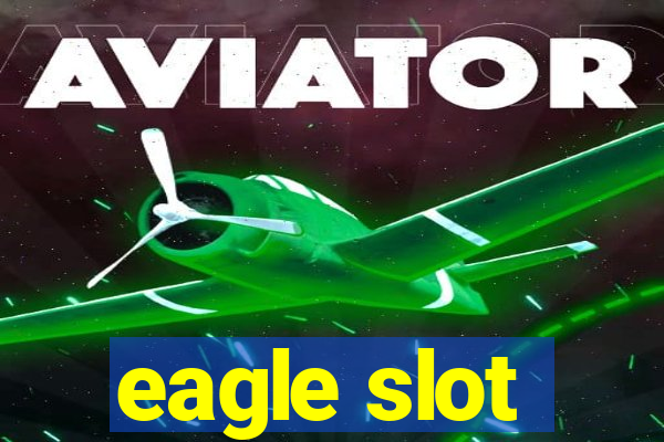 eagle slot