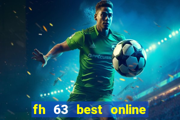 fh 63 best online slots casino games