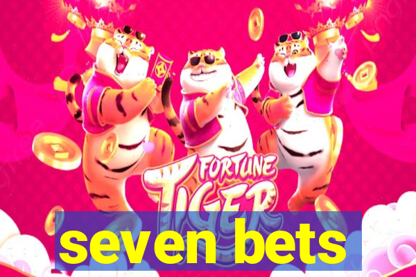 seven bets