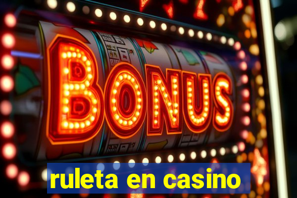 ruleta en casino