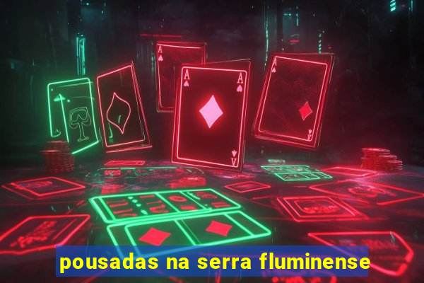 pousadas na serra fluminense