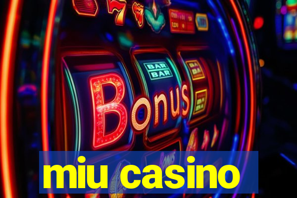 miu casino