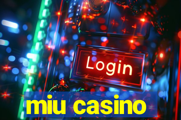 miu casino