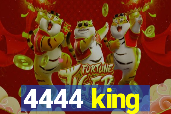 4444 king