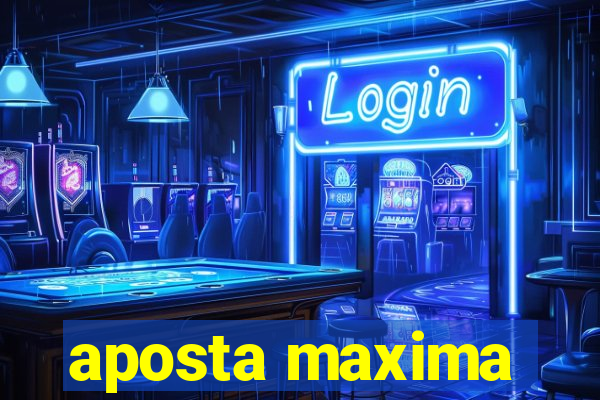 aposta maxima