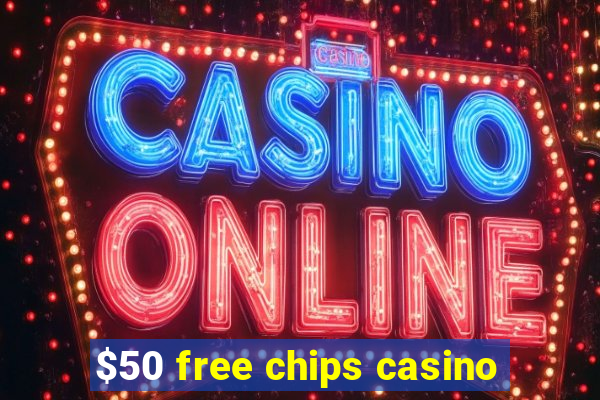 $50 free chips casino