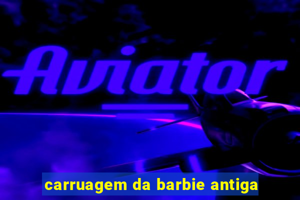 carruagem da barbie antiga