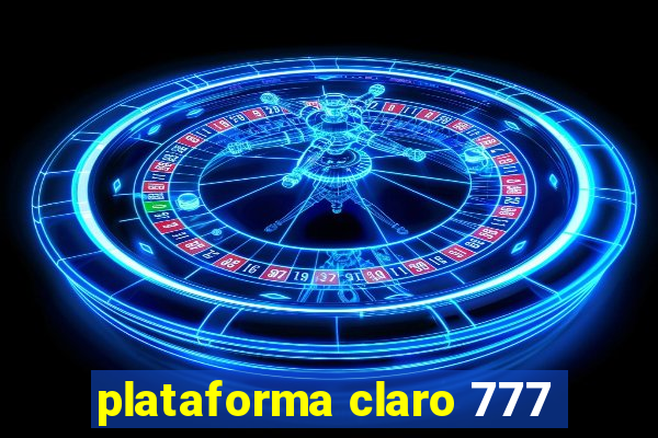 plataforma claro 777