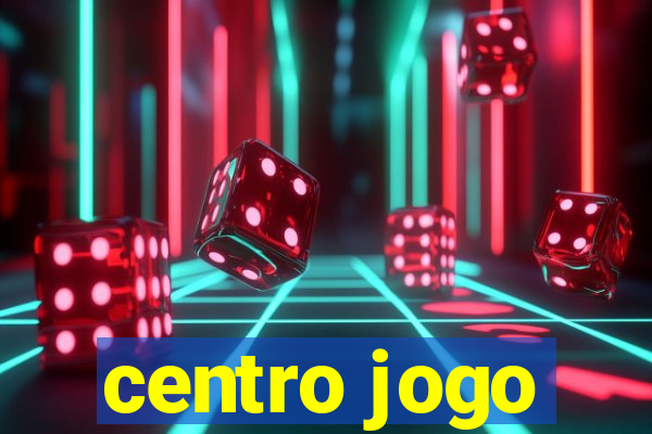 centro jogo