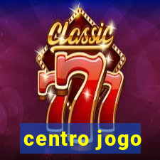 centro jogo