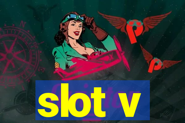 slot v