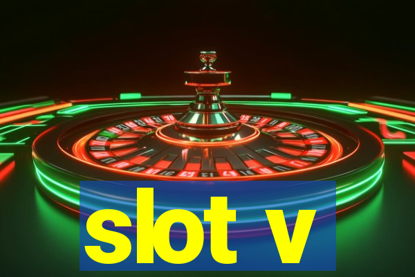 slot v