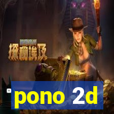 pono 2d