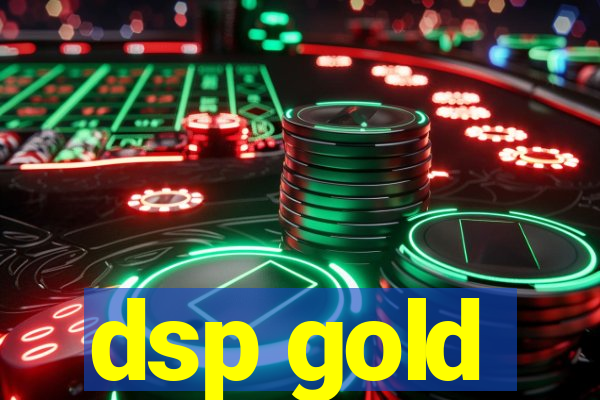 dsp gold