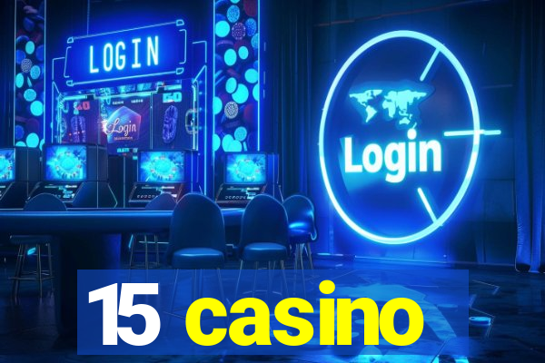 15 casino