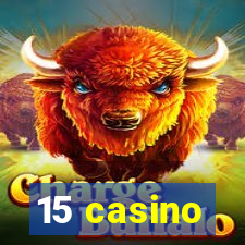 15 casino