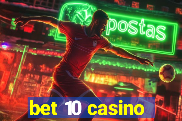 bet 10 casino