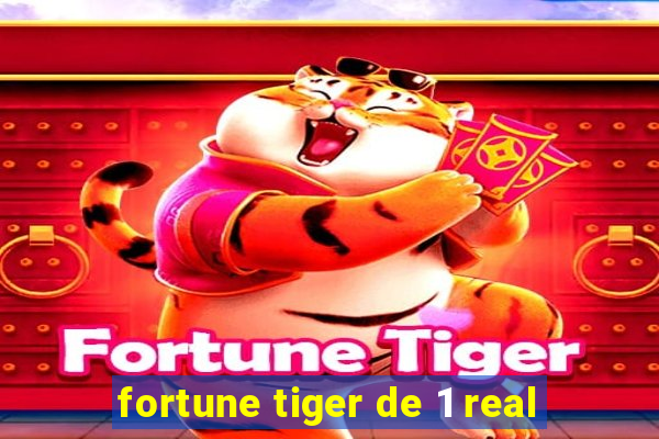 fortune tiger de 1 real