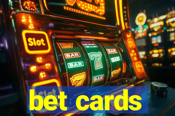 bet cards