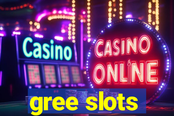 gree slots