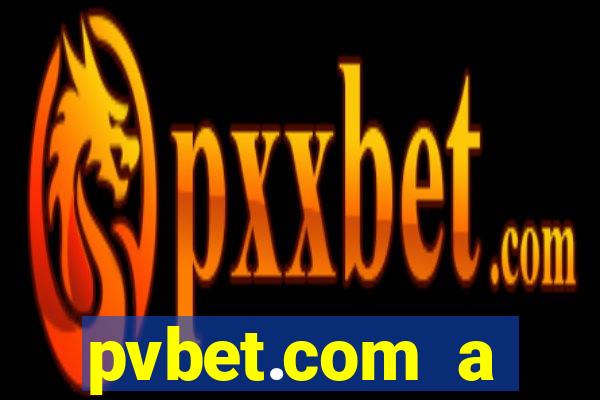 pvbet.com a plataforma de jogos de cassino