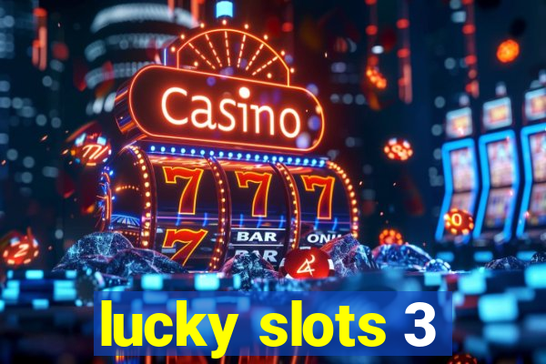 lucky slots 3