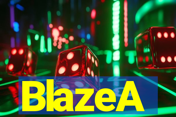 BlazeA