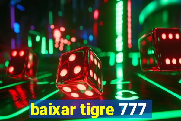 baixar tigre 777