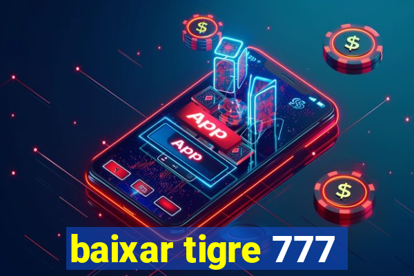 baixar tigre 777