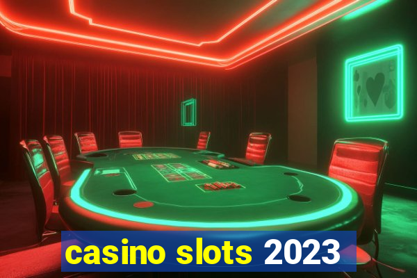 casino slots 2023