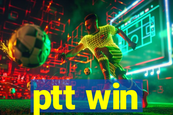 ptt win