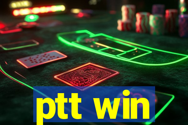 ptt win