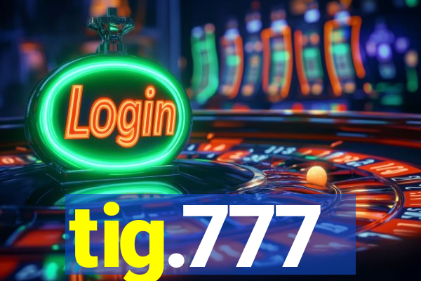 tig.777