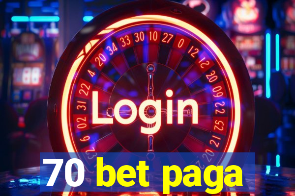 70 bet paga