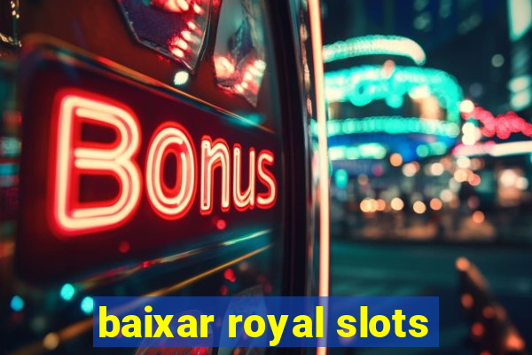 baixar royal slots