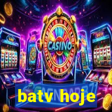 batv hoje