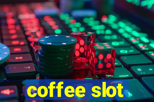 coffee slot