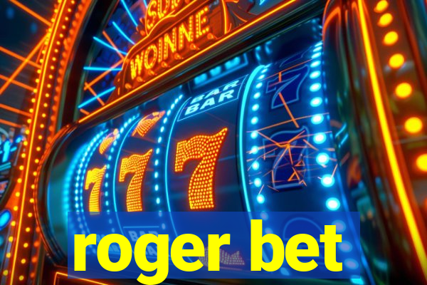 roger bet